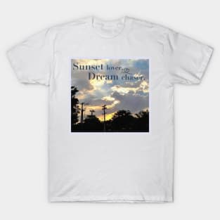 Sunset lover,dream chaser T-Shirt